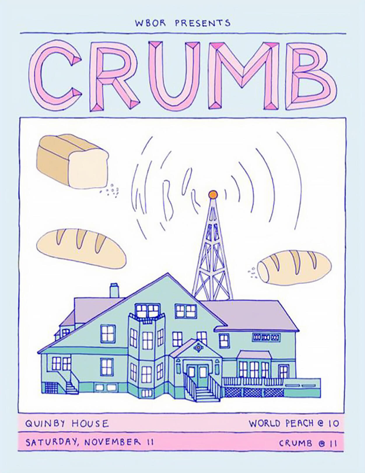 Crumb concert poster. Quinby House. World Peach @ 10. Saturday, November 11th. Crumb @ 11.